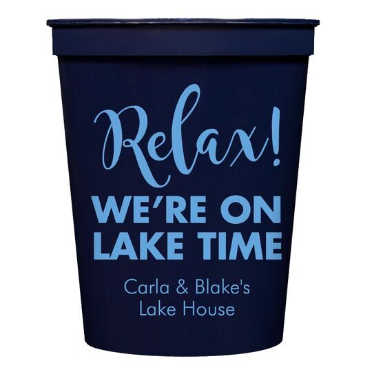 Relax We're on Lake Time Stadium Cups